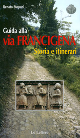 Guida alla via Francigena, storia e itinerari